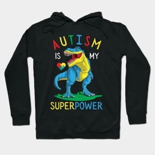 Autism is my Superpower Dinosaur Autism Awareness Hoodie